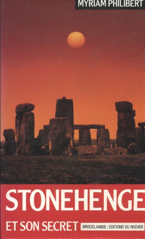 Stonehenge et son secret - Myriam Philibert - Livre