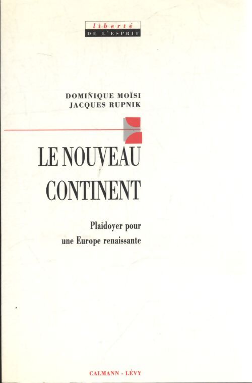 Le nouveau continent : Plaidoyer pour une Europe renaissante - Dominique Moïsi - Livre