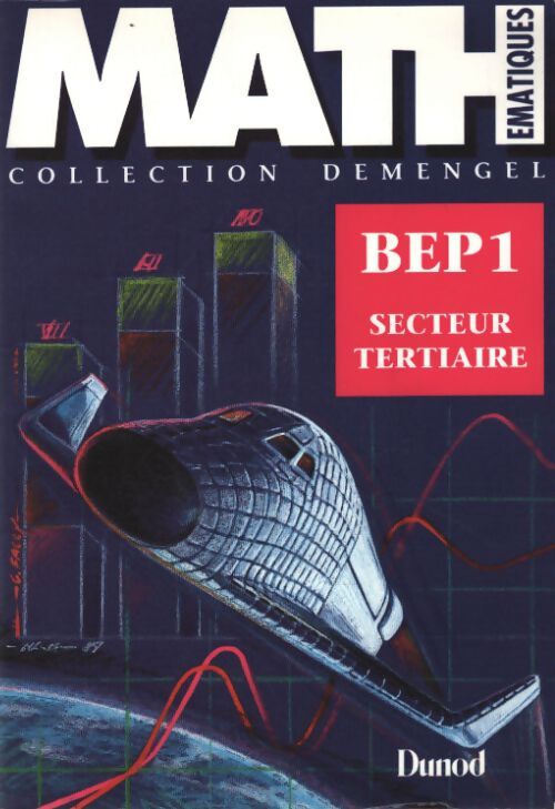 Mathématiques BEP secteur tertiaire Tome I : Mathématiques BEP secteur tertiaire - Paul Bénichou - Livre