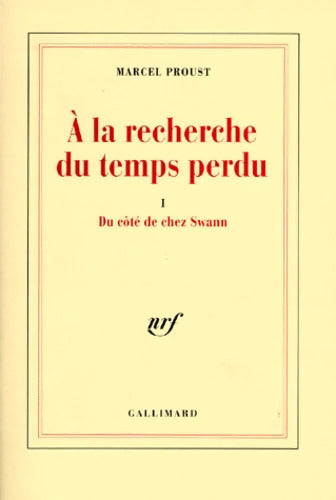A la recherche du temps perdu Tome I : Du côté de chez Swann - Marcel Proust - Livre