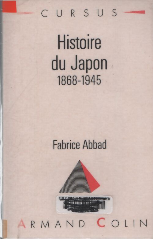 Histoire du Japon : 1868-1945 - Fabrice Abbad - Livre