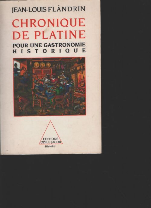 Chronique de platine. Pour une gastronomie historique - Jean-Louis Flandrin - Livre