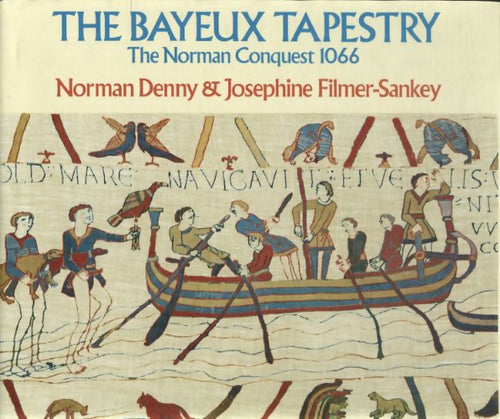 The Bayeux tapestry - the norman conquest 1066 - Josephine Norman; Filmer-Sankey - Livre