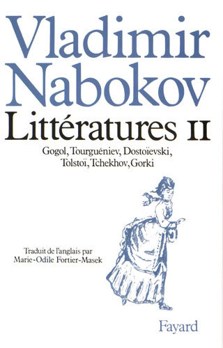 Littératures Tome II : Gogol Tourguéniev Dostoïevski Tolstoï Tchekhov Gorki - Vladimir Nabokov - Livre