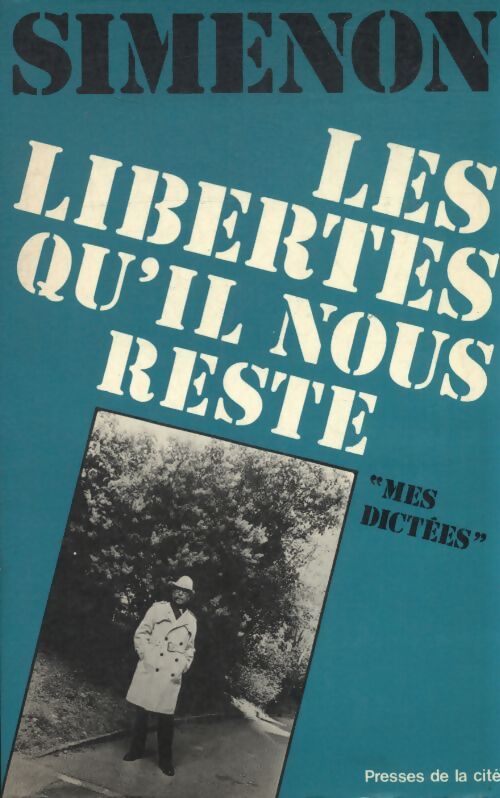 Les libertés qu'il nous reste - Georges Simenon - Livre