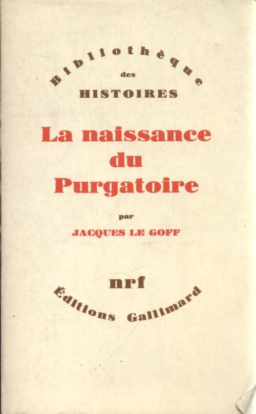 Bibliothèque des histoires - la naissance du purgatoire - Jacques Le Goff - Livre