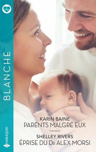 Parents malgré eux - Eprise du Dr Alex Morsi - Karin Baine - Livre
