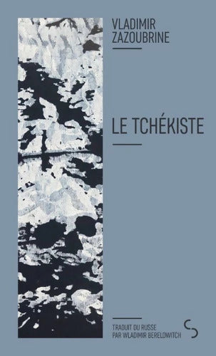 Le tchékiste - Vladimir Âkovlevic Zazoubrine - Livre