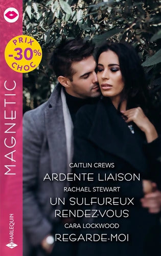 Ardente liaison - Un sulfureux rendez-vous - Regarde-moi - Caitlin Crews - Livre