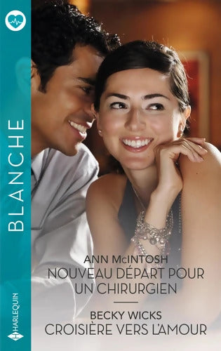 Nouveau départ pour un chirurgien - Croisière vers l'amour - Ann Mcintosh - Livre