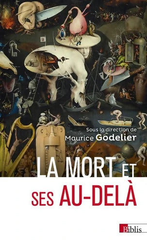 La mort et ses au-delà - Maurice Godelier - Livre