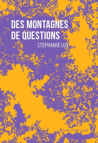 Des montagnes de questions - Stéphanie Lux - Livre