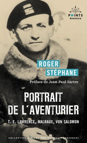 Portrait de l'aventurier : T. E. Lawrence Malraux Von Salomon - Roger Stéphane - Livre
