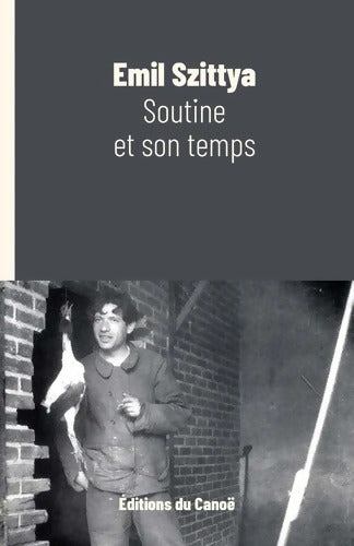 Soutine et son temps - Emil Szittya - Livre