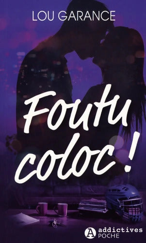 Foutu Coloc ! - Lou Garance - Livre