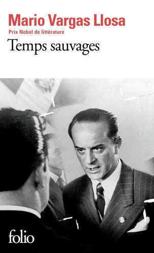 Temps sauvages - Mario Vargas Llosa - Livre