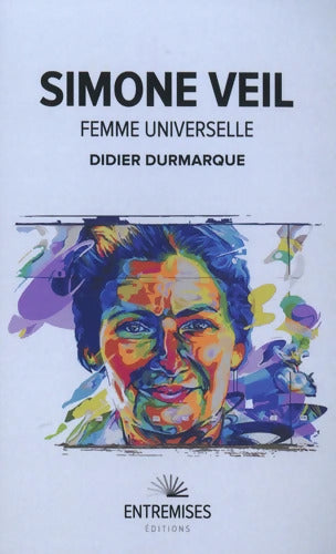 SIMONE VEIL ? FEMME UNIVERSELLE - DIDIER DURMARQUE - Livre