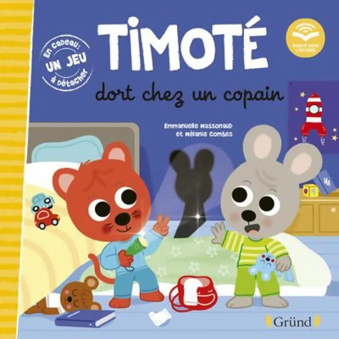 Timoté dort chez un copain. Écoute aussi l'histoire - Album- A partir de 3 ans - Emmanuelle Massonaud - Livre