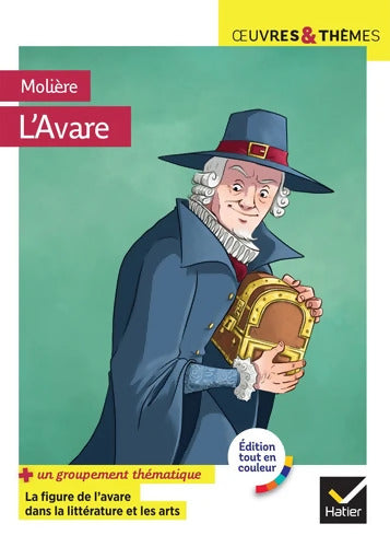 L'Avare : Suivi d'un groupement thématique « La figure de l'avare dans la littérature et les arts » - Jean-Baptiste Molière (Poquelin Dit) - Livre