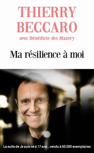 Ma résilience à moi - Thierry Beccaro - Livre