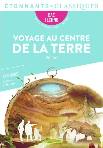 Voyage au centre de la Terre - BAC 2022 - Parcours Science et fiction - Jules Verne - Livre