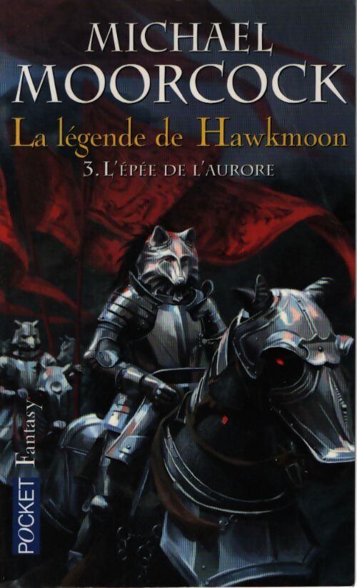 La légende de Hawkmoon Tome III : L'épée de l'aurore - Michael Moorcock - Livre