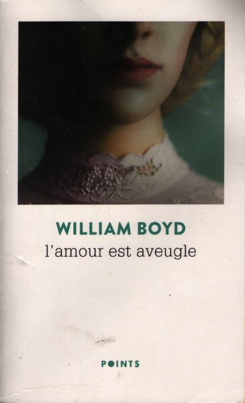 L'amour est aveugle. Le ravissement de Brodie Moncur - William Boyd - Livre