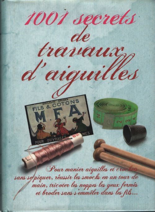 1001 secrets de travaux d'aiguilles - Collectif - Livre