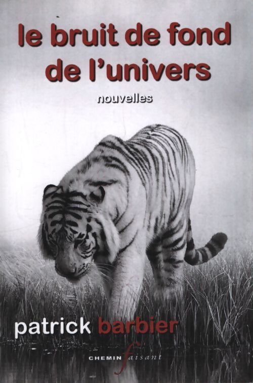 Le bruit de fond de l'univers - Patrick Barbier - Livre