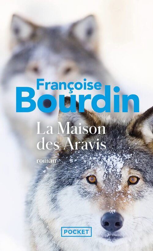 La maison des Aravis - Françoise Bourdin - Livre