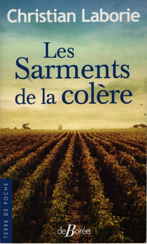 Les sarments de la colère - Christian Laborie - Livre