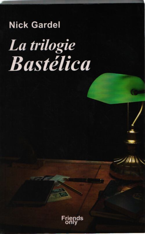La trilogie bastélica - Nick Gardel - Livre