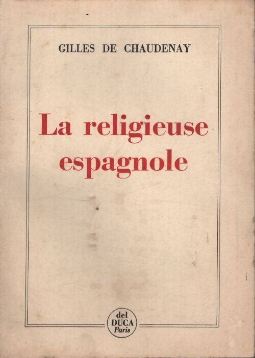 La religieuse espagnole - Gilles De Chaudenay - Livre