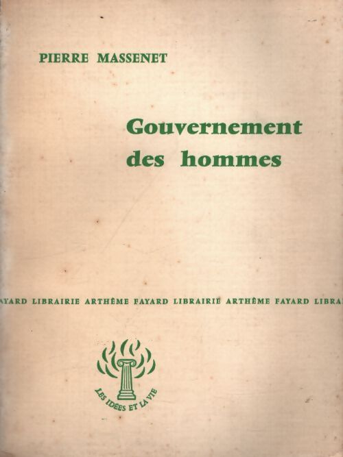 Gouvernement des hommes - Massenet Pierre. - Livre