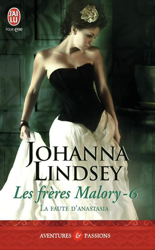 Les frères Malory Tome VI : La faute d'Anastasia - Johanna Lindsey - Livre