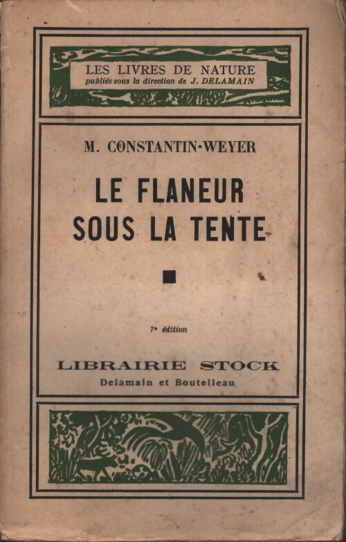Le flaneur sous la tente - Maurice Constantin-Weyer - Livre