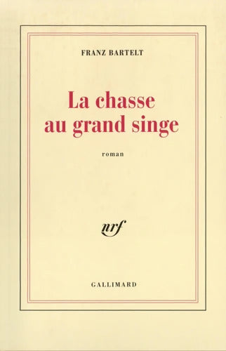 La Chasse au grand singe - Franz Bartelt - Livre
