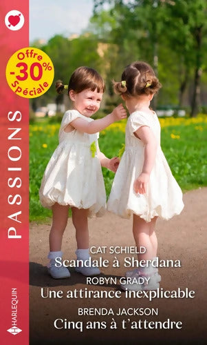 Scandale à Sherdana - Une attirance inexplicable - Cinq ans à t'attendre - Cat Schield - Livre