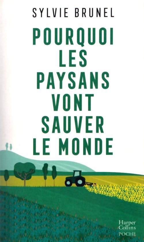 Pourquoi les paysans vont sauver le monde - Sylvie Brunel - Livre