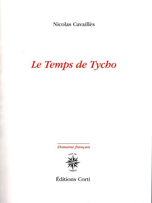 Le temps de tycho - Nicolas Cavailles - Livre