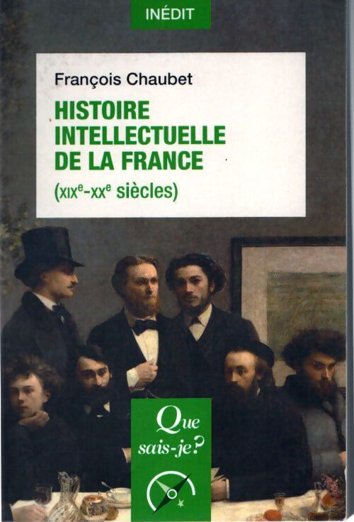 Histoire intellectuelle de la France - François Chaubet - Livre