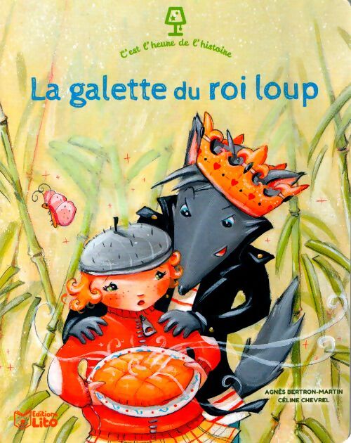 La galette du roi loup - dès 3 ans - Agnès Bertron-Martin - Livre
