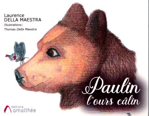 Paulin l'ours câlin - Laurence Della Maestra - Livre