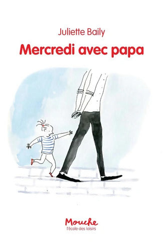 Mercredi avec papa - Juliette Baily - Livre