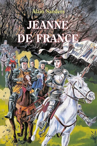 Jeanne de France - Alain Sanders - Livre