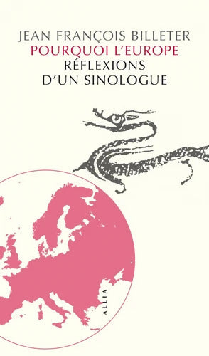 Pourquoi l'Europe : Réflexions d'un sinologue - Jean-François Billeter - Livre