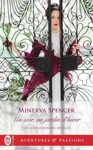Les gentilshommes rebelles- Un soir au jardin d'hiver - Minerva Spencer - Livre