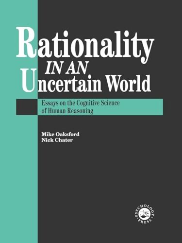 Rationality in an uncertain world : Essays on the cognitive science of human reasoning - Nick Chater - Livre