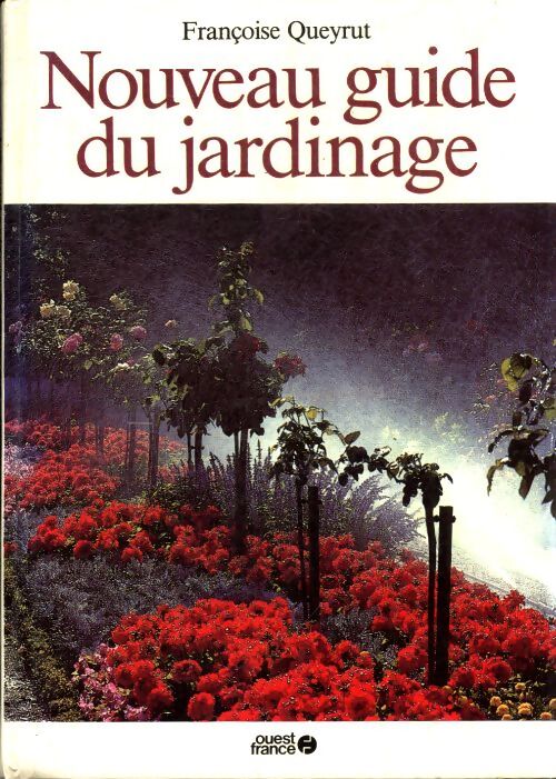 Nouveau guide du jardinage - Françoise Queyrut - Livre
