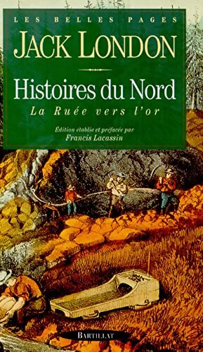 Histoires du nord, la ruée vers l'or - Jack London - Livre